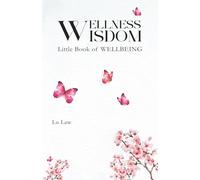 WELLNESS WISDOM: Little Book of WELLBEING