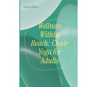 Wellness Within Reach: Chair Yoga for Adults