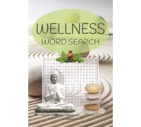 Wellness Word Search: 58 different puzzles with solutions, 116 pages, 6" x 9" format, makes a great gift
