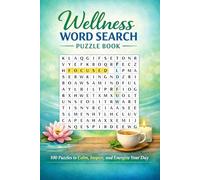 Wellness Word Search Puzzle Book: 100 Puzzles to Calm, Inspire, and Energize Your Day