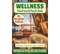 WELLNESS WORD SEARCH PUZZLE BOOK: 50+ Easy-to-Read Puzzles in a Word Find Book About Wellness Practices, Habits, Self-Care for Wellness & Anxiety ... ... WORD SEARCH SERIES: HEALTH & WELLNESS)