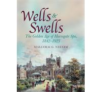 Wells and Swells: The Golden Age of Harrogate Spa, 1842-1923