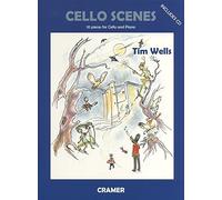 Wells: Cello Scenes for Cello and Piano (includes CD) by Tim Wells (2009-10-01)