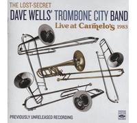 Wells, Dave Trombon City Band - The Lost Secret - Live at Cermelo'S