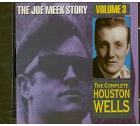 Wells Houston - The Joe Meek Story Vol. 3: The Complete Houston Wells
