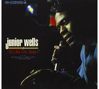 Wells, Junior - Its My Life Baby