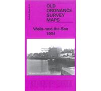 Wells-next-the-Sea 1904: Norfolk Sheet 8.03 (Old Ordnance Survey Maps of Norfolk)