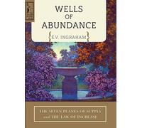 Wells of Abundance: The Seven Planes of Supply and The Law of Increase