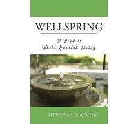 Wellspring: 31 Days to Whole-Hearted Living: Volume 1 (LTI Devotional Series)
