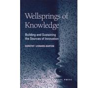 Wellsprings of Knowledge: Building and Sustaining the Sources of Innovation