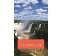 Wellsprings (The Richard Ellmann Lectures in Modern Literature)