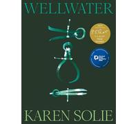 Wellwater: Winner of the T.S. Eliot Prize and the Forward Prize for Best Collection