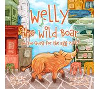Welly the Wild Boar and the Quest for the Egg Puffs