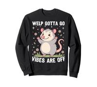 Welp Gotta Go Vibes Are Off Funny Cute Possum Sweatshirt