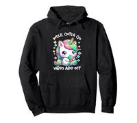 Welp Gotta Go Vibes Are Off Funny Unhinged Sarcastic IDGAF Pullover Hoodie