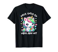 Welp Gotta Go Vibes are Off Funny Unhinged Sarcastic IDGAF T-Shirt