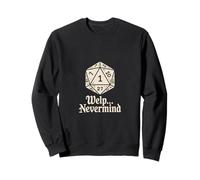 Welp Nevermind Dice Game Roll One Fail Funny Sweatshirt