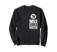 Wels Lives Matter Sweatshirt