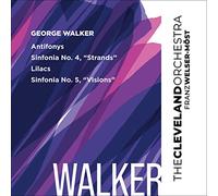 Welser-Möst, Franz - George Walker: Antifonys/Sinfonia No. 4, 'strands'/Lilacs/...