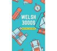 Welsh 3000 Bagging Log Book: Wales Hiking Journal for Welsh Munros Peak Bagging and HIking in Scotland, Great Gifts for Hikers, Hill Walkers & Baggers