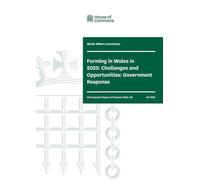 Welsh Affairs Committee 1st Special Report. Farming in Wales in 2025: Challenges and Opportunities: Government Response (House of Commons Paper) HC 1620
