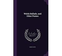 Welsh Ballads, and Other Poems