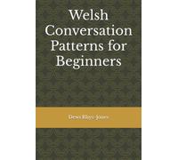 Welsh Conversation Patterns for Beginners