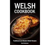 Welsh Cookbook: Traditional and Modern Welsh Recipes