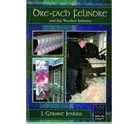 Welsh Crafts: Dre-Fach Felindre and the Woollen Industry