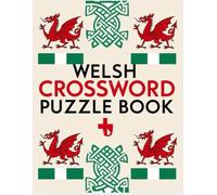 Welsh Crossword Puzzle Book: Welsh Language Learning and Brain-Boosting Word Games