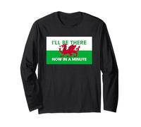 Welsh Dragon Flag - Be There Now in A Minute Long Sleeve T-Shirt