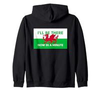 Welsh Dragon Flag - Be There Now In A Minute Zip Hoodie