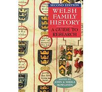 Welsh Family History: A Guide to Research. Second Edition