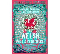 Welsh Folk & Fairy Tales : Fables, Folklore & Ancient Stories