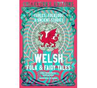 Welsh Folk & Fairy Tales: Fables, Folklore & Ancient Stories (Flame Tree Collector's Editions)