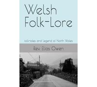 Welsh Folk-Lore: folk-tales and Legend of North Wales