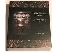 Welsh Furniture 1250-1950: A Cultural History of Craftsmanship and Design