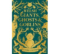 Welsh Giants, Ghosts and Goblins