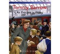 Welsh History Stories: Tommy Barrow: An Evacuee in Wales