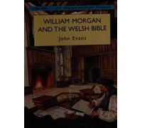Welsh History Stories: William Morgan and the Welsh Bible (Llyfr Mawr / Big Book)