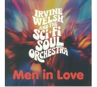 WELSH, Irvine/THE SCI FI SOUL ORCHESTRA - Men In Love - Vinyl (LP)