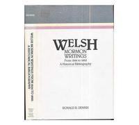 Welsh Mormon writings from 1844 to 1862: A historical bibliography (The Religious Studies Center specialized monograph series)