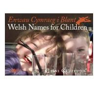 Welsh Names for Children/Enwau Cymraeg i Blant