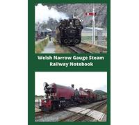 Welsh Narrow Gauge Steam Railway Notebook (Railway Notebooks)