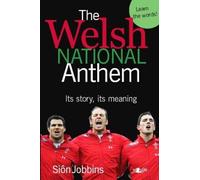 Welsh National Anthem, The - Its Story, Its Meaning