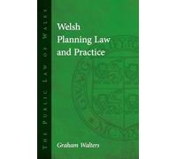 Welsh Planning Law and Practice (Public Law of Wales) (The Public Law of Wales)
