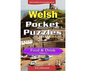 Welsh Pocket Puzzles - Food & Drink - Volume 1: A collection of puzzles and quizzes to aid your language learning