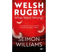 Welsh Rugby: What Went Wrong?