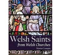 Welsh Saints from Welsh Churches: Stained Glass and Other Religious Imagery Through the Centuries