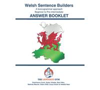 Welsh Sentence Builders - A Lexicogrammar approach - Answer Book: Beginner to Pre-intermediate